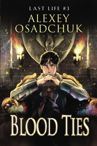 Blood Ties (Last Life Book #3): A Progression Fantasy Series von Magic Dome Books