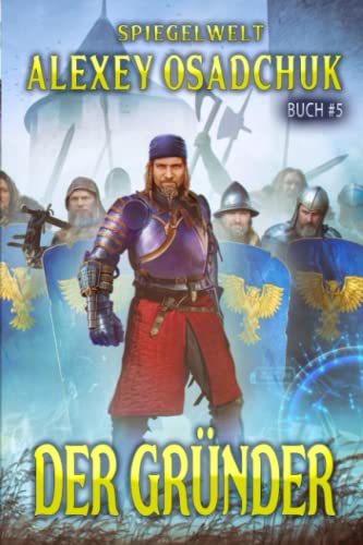 Der Gründer (Spiegelwelt Buch #5): LitRPG-Serie von Magic Dome Books