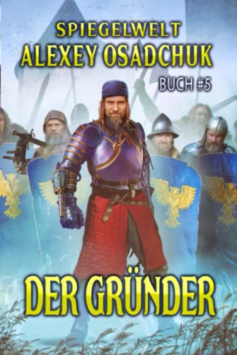Der Gründer (Spiegelwelt Buch #5): LitRPG-Serie