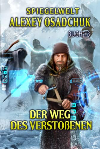 Der Weg des Verstoßenen (Spiegelwelt Buch #3): LitRPG-Serie von Magic Dome Books