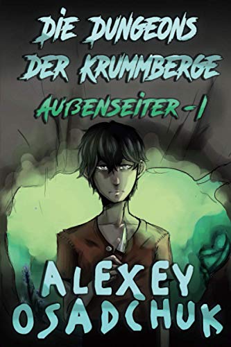 Die Dungeons der Krummberge (Außenseiter Buch #1): LitRPG-Serie von Magic Dome Books