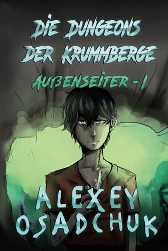 Die Dungeons der Krummberge (Außenseiter Buch #1): LitRPG-Serie