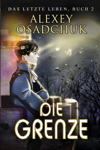 Die Grenze (Das letzte Leben Buch 2): Progression Fantasy Serie