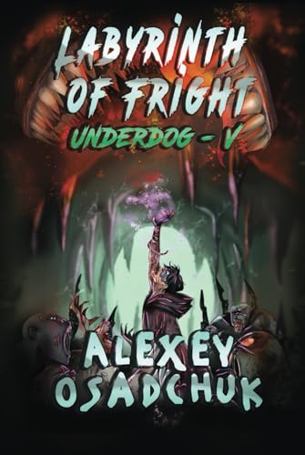 Labyrinth of Fright (Underdog-V): LitRPG Series von Magic Dome Books