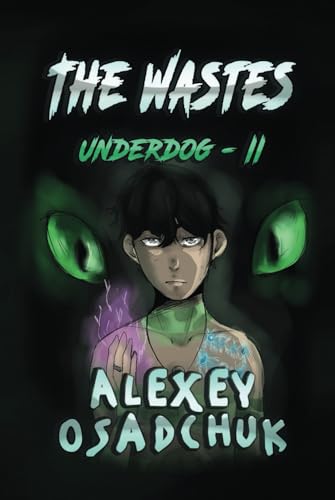 The Wastes (Underdog Book #2): LitRPG Series