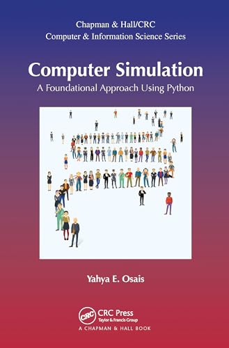 Computer Simulation: A Foundational Approach Using Python (Chapman & Hall/CRC Computer and Information Science) von CRC Press