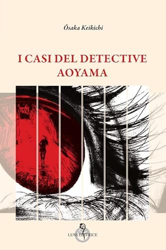 I casi del detective Aoyama (Arcipelago Giappone) von Luni Editrice