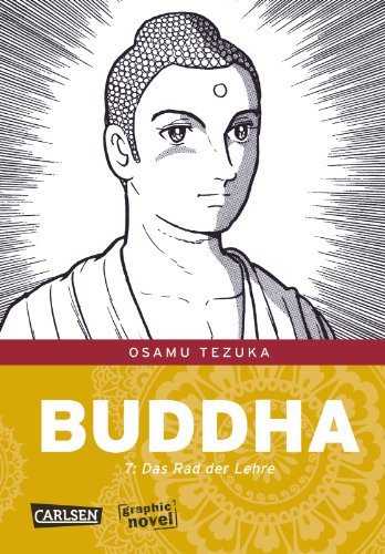 Buddha 7: Das Rad der Lehre Buddha 7: Das Rad der Lehre von CARLSEN MANGA