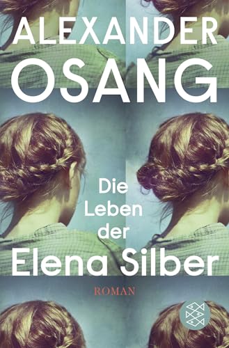 Die Leben der Elena Silber: Roman