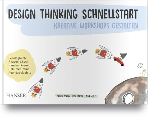 Design Thinking Schnellstart: Kreative Workshops gestalten
