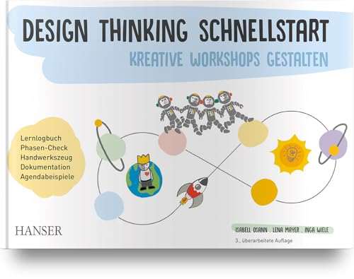 Design Thinking Schnellstart: Kreative Workshops gestalten von HANSER FACHBUCHVERLAG