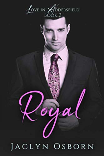 Royal (Love in Addersfield, Band 2) von Independently published