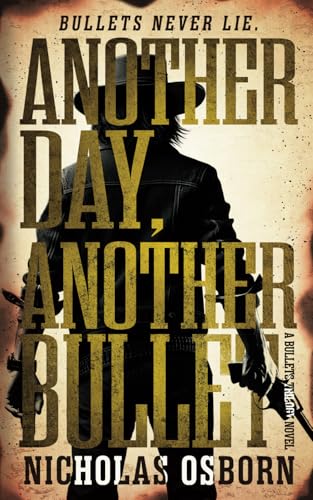 Another Day, Another Bullet: A Contemporary Western Adventure Series (Bullets Trilogy, Band 3) von Wolfpack Publishing