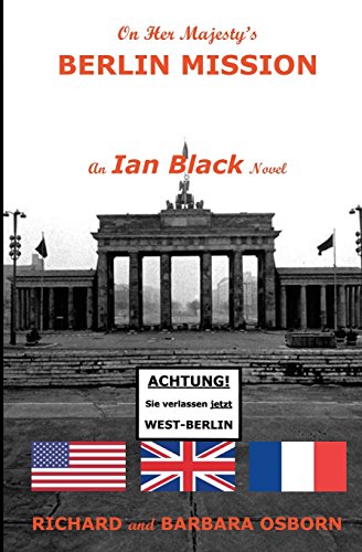 On Her Majesty's Berlin Mission: An Ian Black Novel von Britannia-American Publishing