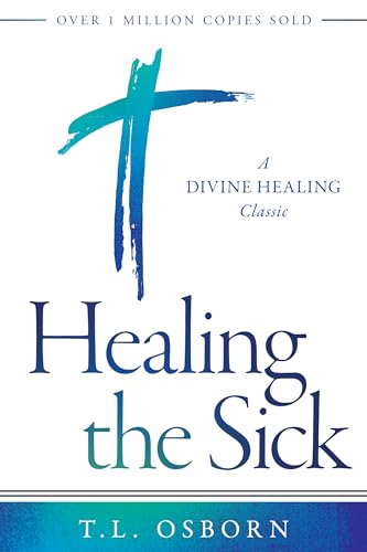 Healing the Sick: A Divine Healing Classic von Harrison House Publishers