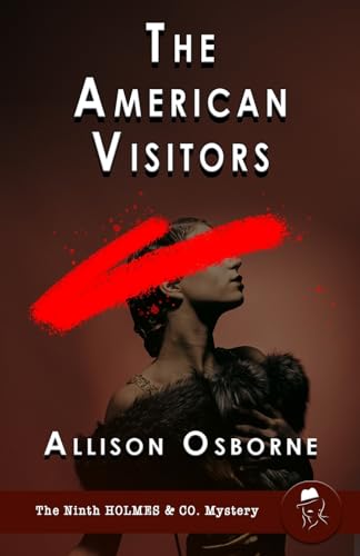 The American Visitors (Holmes & Co. Mysteries, Band 9) von MX Publishing
