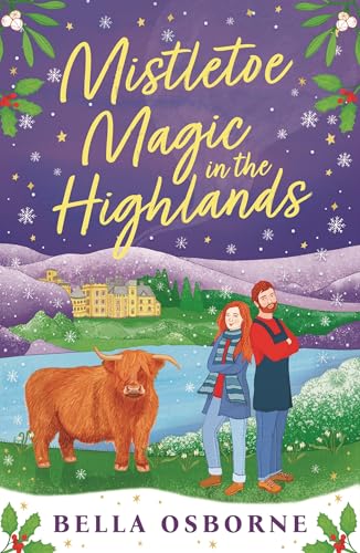 Mistletoe Magic in the Highlands: The brand-new perfect funny and festive rom-com to curl up with von Aria