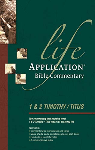1 Timothy 2 Timothy Titus (Life Application Bible Commentary)