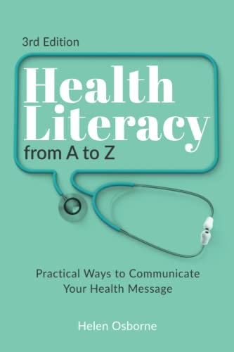 Health Literacy from A to Z: Practical Ways to Communicate Your Health Message von Aviva Publishing