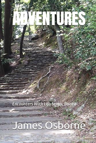 ADVENTURES: Encounters With Life Series, Book 2 von Independently published
