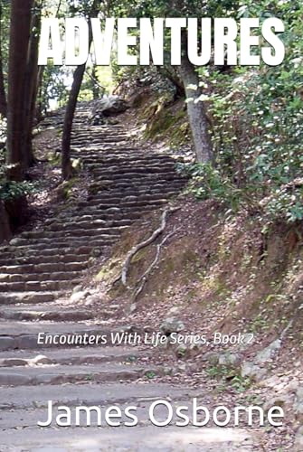 ADVENTURES: Encounters With Life Series, Book 2 von Independently published