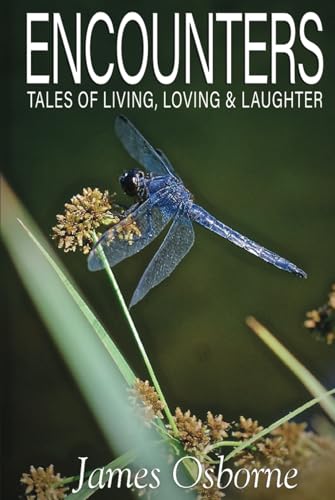 ENCOUNTERS - Tales of Living, Loving & Laughter: Encounters With Life Series, Book 1 von Independently published