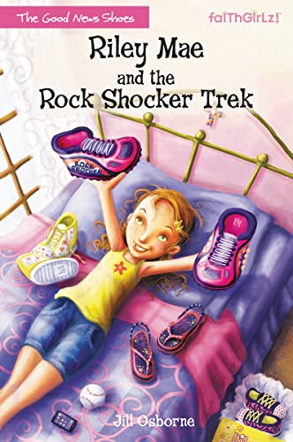 Riley Mae and the Rock Shocker Trek (Faithgirlz / The Good News Shoes, Band 1) von Zonderkidz
