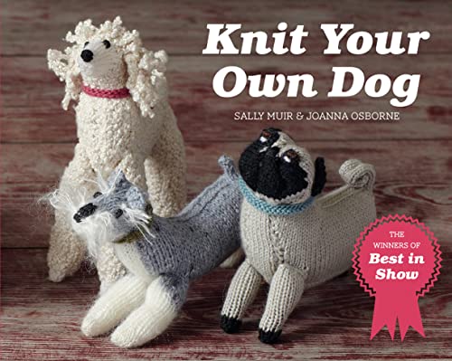 Knit Your Own Dog: The winners of Best in Show von Pavilion Books