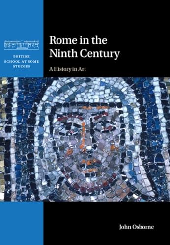 Rome in the Ninth Century: A History in Art (British School at Rome Studies) von Cambridge University Press