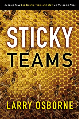 Sticky Teams: Keeping Your Leadership Team and Staff on the Same Page von Zondervan