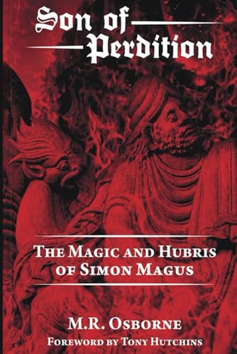 Son of Perdition: The Magic and Hubris of Simon Magus von Rose Circle Publications