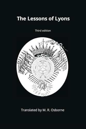 The Lessons of Lyons: The Three Principles of the Divine Essence and 'An Allegory of the Spiritual Condition of Man' (The Élus Coën Library, Band 1) von Independently published