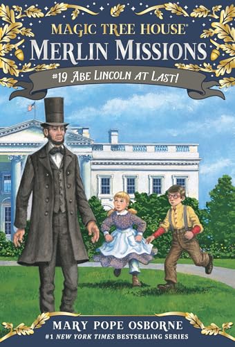 Abe Lincoln at Last! (Magic Tree House Merlin Mission, Band 19) von Random House Books for Young Readers