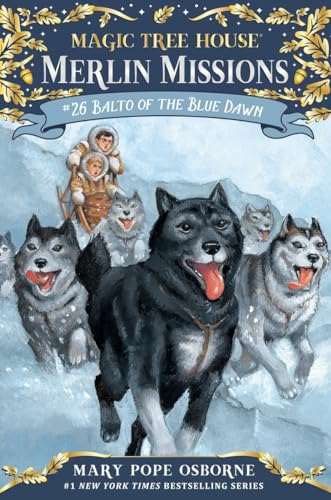 Balto of the Blue Dawn (Magic Tree House (R) Merlin Mission, Band 26)