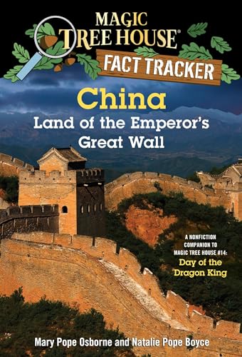 China: Land of the Emperor's Great Wall: A Nonfiction Companion to Magic Tree House #14: Day of the Dragon King (Magic Tree House Fact Tracker, Band 31)