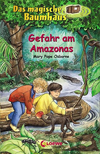 Das magische Baumhaus (Band 6) - Gefahr am Amazonas: Erlebe mit Anne und Philipp spannende Abenteuer im Regenwald! - Kinderbuchklassiker zum Vorlesen und Selberlesen ab 8 Jahren
