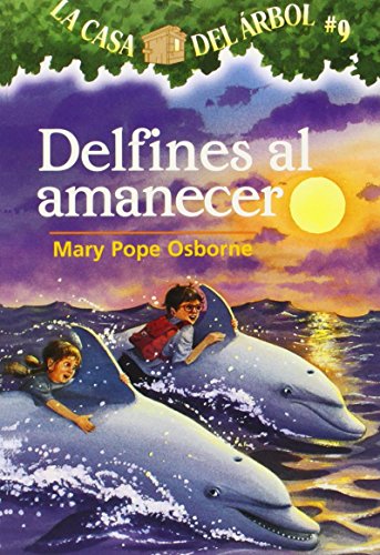 Delfines Al Amanecer / Dolphins at Daybreak (La Casa Del Arbol / Magic Tree House, Band 9)
