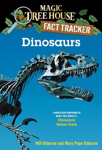 Dinosaurs: A Nonfiction Companion to Magic Tree House #1: Dinosaurs Before Dark (Magic Tree House (R) Fact Tracker, Band 1)