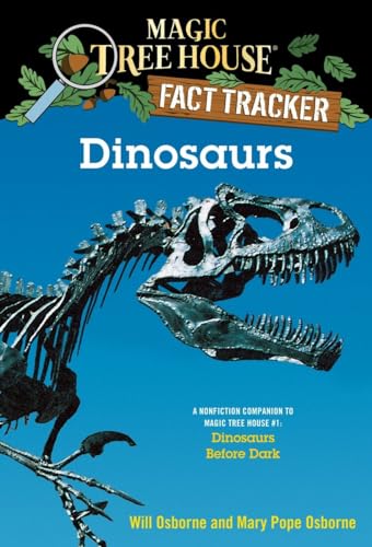Dinosaurs: A Nonfiction Companion to Magic Tree House #1: Dinosaurs Before Dark (Magic Tree House Fact Tracker, Band 1)