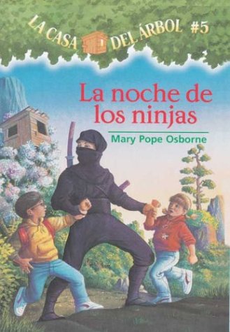 La Noche de Los Ninjas (La Casa Del Arbol / Magic Tree House, 5, Band 5)