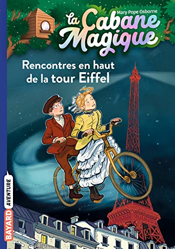 La cabane magique, Tome 30: Rencontres en haut de la Tour Eiffel