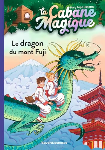 La cabane magique, Tome 32: Le dragon du mont Fuji von BAYARD JEUNESSE