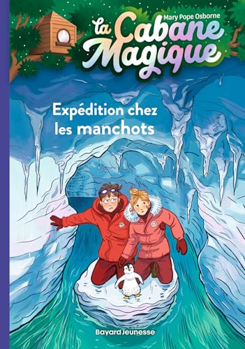 La cabane magique, Tome 35: Expédition chez les manchots von BAYARD JEUNESSE