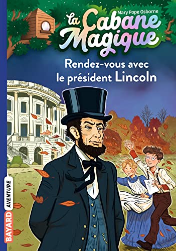 La cabane magique, Tome 42: Rendez-vous avec le président Lincoln von BAYARD JEUNESSE