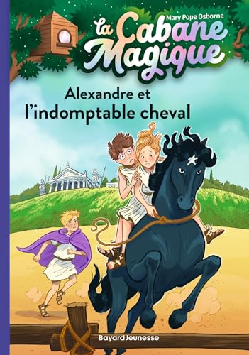 La cabane magique, Tome 44: Alexandre et l'indomptable cheval von BAYARD JEUNESSE