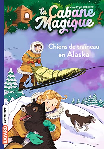 La cabane magique, Tome 49: Chiens de traîneau en Alaska