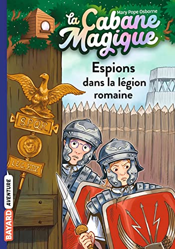 La cabane magique, Tome 53: Espions dans la légion romaine von BAYARD JEUNESSE