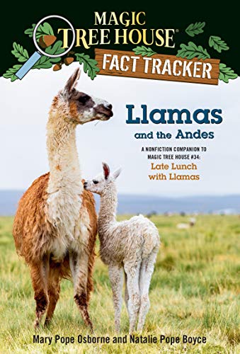 Llamas and the Andes: A nonfiction companion to Magic Tree House #34: Late Lunch with Llamas (Magic Tree House (R) Fact Tracker, Band 43)