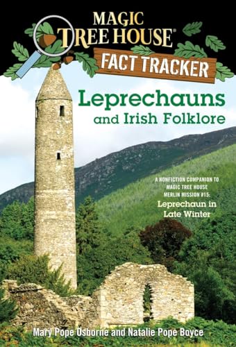 Magic Tree House Research Guide: Leprechauns and Irish Folklore: A Nonfiction Companion to Magic Tree House Merlin Mission #15: Leprechaun in Late Winter