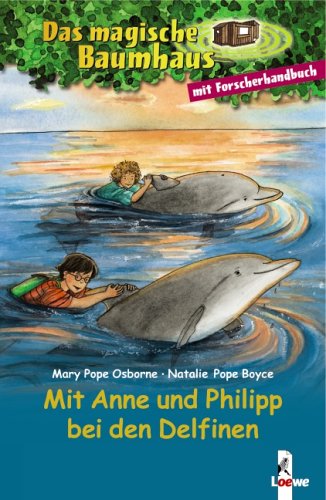 Mit Anne und Philipp bei den Delfinen: Der Ruf der Delfine; Forscherhandbuch Delfine und Haie Mit Anne und Philipp bei den Delfinen: Der Ruf der Delfine; Forscherhandbuch Delfine und Haie